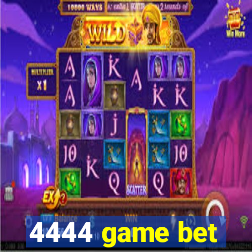 4444 game bet